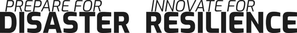 PREPARE FOR DISASTER / INNOVATE FOR RESILIENCE